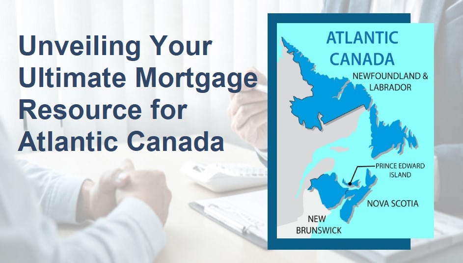 Unveiling Your Ultimate Mortgage Resource for Atlantic Canada